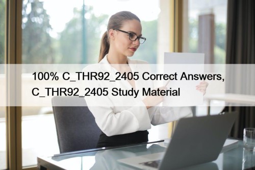 100% C_THR92_2405 Correct Answers, C_THR92_2405 Study Material